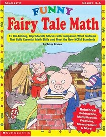 Funny Fairy Tale Math (Grades 3-4)