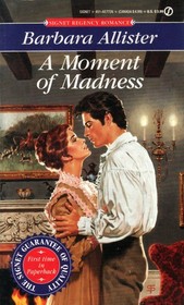 A Moment of Madness (Signet Regency Romance)