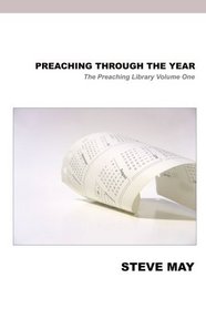 Preaching Library Volume One: Preaching Through the Year