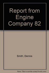 Report from Engine Company 82