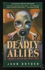 Deadly Allies: Canada's Secret War, 1937-47