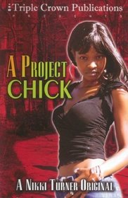 A Project Chick (Nikki Turner Original)