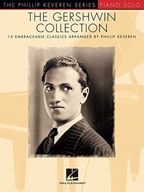 The Gershwin Collection: 15 Embraceable Classics The Phillip Keveren Series
