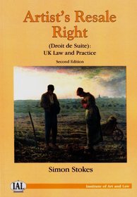 Artist's Resale Right (Droit de Suite): UK Law and Practice: 2nd edition