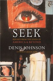 Seek : Reports from the Edges of America and Beyond