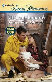 All That Remains (Count on a Cop) (Harlequin Superromance, No 1736)