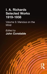 Mencius on the Mind: Volume 5, I.A Richards: Selected Works 1919-1938 (Library of Literary and Cultural Criticisms)