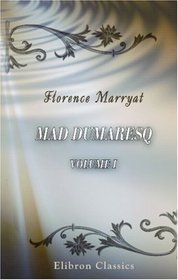 Mad Dumaresq: A Novel. Volume 1