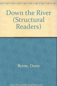 Down the River (Structural Readers)