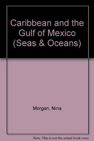 Caribbean and the Gulf of Mexico (Seas  Oceans S.)
