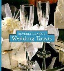 Beverly Clark's Wedding Toasts