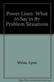 Power Lines: What to Say in 87 Problem Situations