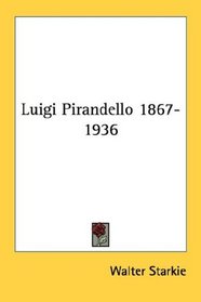 Luigi Pirandello 1867-1936