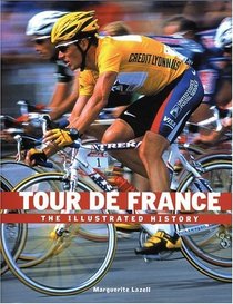 Tour De France: The Ilustrated History
