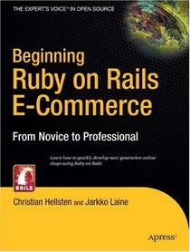Beginning Ruby on Rails E-Commerce: From Novice to Professional (Rails)