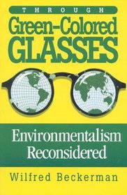 Through Green-Colored Glasses : Enviromentalism Reconsidered