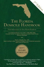 The Florida Domicile Handbook: Vital Information for New Florida Residents: 2nd Edition