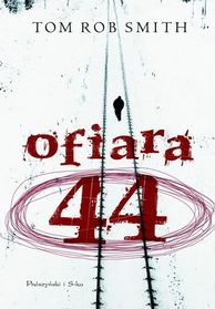 Ofiara 44 (Child 44) (Leo Demidov, Bk 1) (Polish Edition)