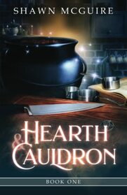 Hearth & Cauldron (Hearth & Cauldron, Bk 1)