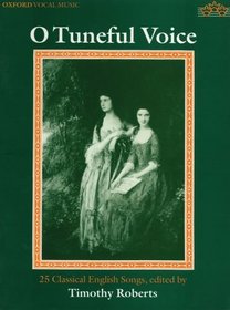 O Tuneful Voice: An Anthology of English Classical Songs for High Voice