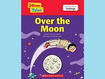 Idiom Tales 6-Pack: The Wild-Goose Chase / Peas in a Pod / The Long Arm of the Law / Over the Moon / Every Cloud has a Silver Lining / Slam Dunk! (Idiom Tales)