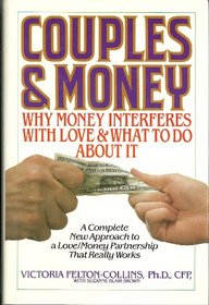 Couples and Money : Why Money Interferes With Love and What to Do About It