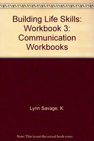 Building Life Skills 3: A Communication Workbook