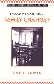 Should We Worry about Family Change? (Joanne Goodman Lectures)