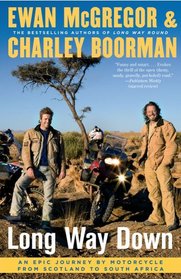 Long Way Down: An Epic Journey by Motorcycle from Scotland to South Africa