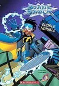 Double Trouble (Static Shock Chapter Book)