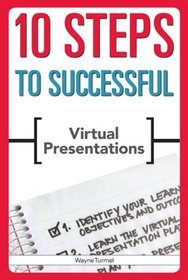10 Steps to Successful Virtual Presentations (ASTD 10 Steps Series)