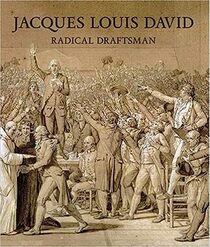 Jacques Louis David: Radical Draftsman