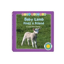 Baby Lamb Finds a Friend (Baby Animals) (Baby Animals)