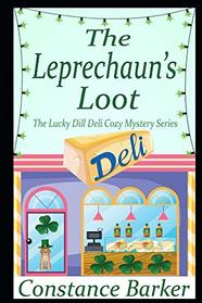 The Leprechaun's Loot (The Lucky Dill Deli Cozy Mystery Series)