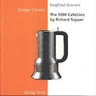 The 9090 Cafetiere: By Richard Sapper (The Design Classics Series)