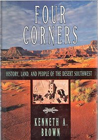 Four Corners: History, Land and People of the Desert Southwest