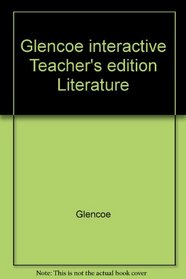 Glencoe interactive Teacher's edition Literature