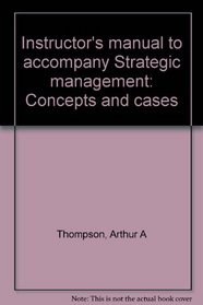 Instructor's manual to accompany Strategic management: Concepts and cases