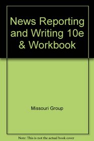 News Reporting and Writing 10e & Workbook