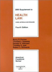 2003 Supplement to Health Law (American Casebook Series)