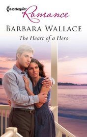 The Heart of a Hero (Harlequin Romance, No 4266)