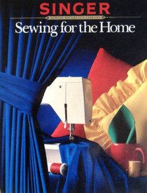 Sewing for the Home (Singer Sewing Reference Library)