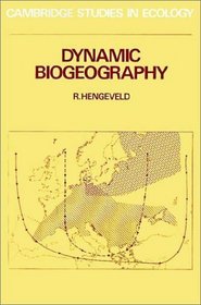 Dynamic Biogeography (Cambridge Studies in Ecology)