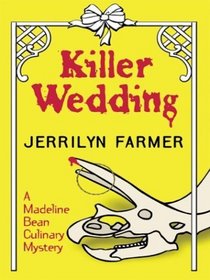 Killer Wedding: A Madeline Bean Culinary Mystery (Large Print)