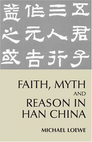 Faith, Myth and Reason in Han China