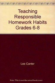 Teaching Responsible Homework Habits Grades 6-8
