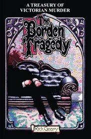 Borden Tragedy: A Memoir of the Infamous Double Murder at Fall River, Mass, 1892