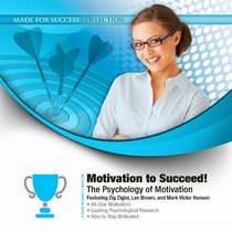 Motivation to Succeed!: The Psychology of Motivation (Made for Success Collection)