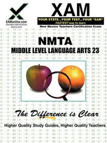 NMTA Middle Level Language Arts 23 Teacher Certification Test Prep Study Guide (XAM NMTA)