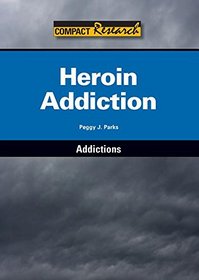 Heroin Addiction (Compact Research Series)